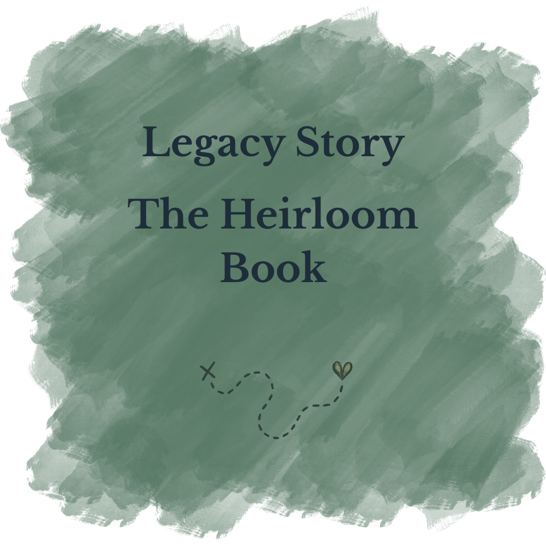 Image of a green torn paper with the text 'Legacy Story The Heirloom Book' and a small dotted line with an 'x' and a heart at the end.