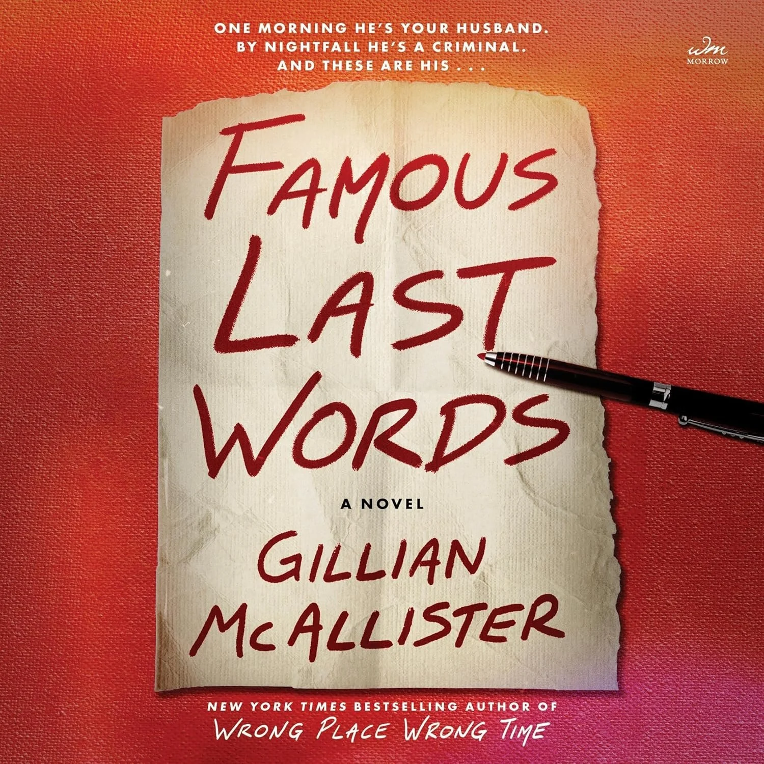 Cover of a book titled "Famous Last Words" by Gillian McAllister. The cover features a torn piece of paper with red handwriting, a black pen resting on the paper, and a red textured background. The book is marketed as a novel and mentions the author as a bestselling author of "Wrong Place Wrong Time."