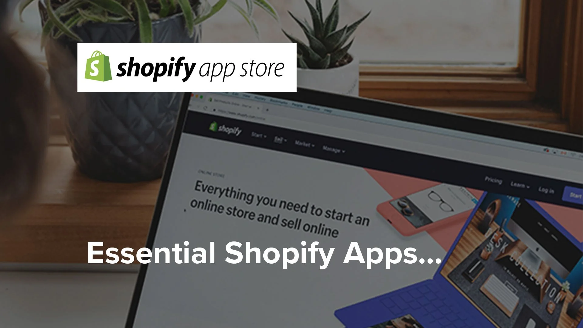 Essential apps for your Shopify store