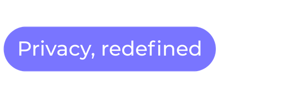 Speech bubble with the text "Privacy, redefined" in purple.