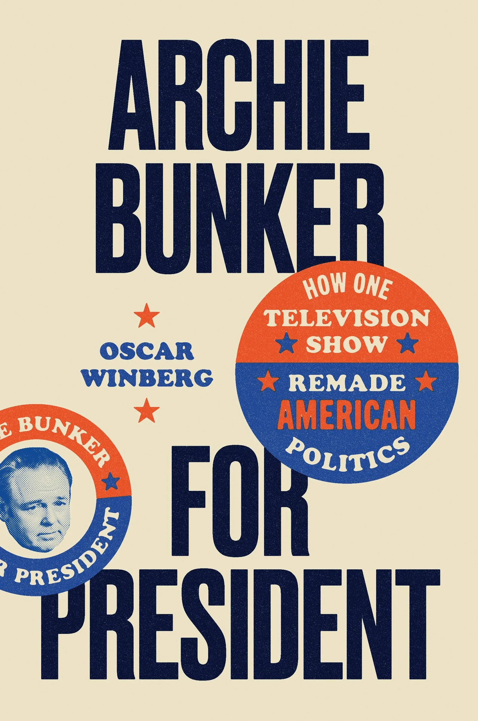 Episode 164: Archie Bunker for President with Oscar Winberg