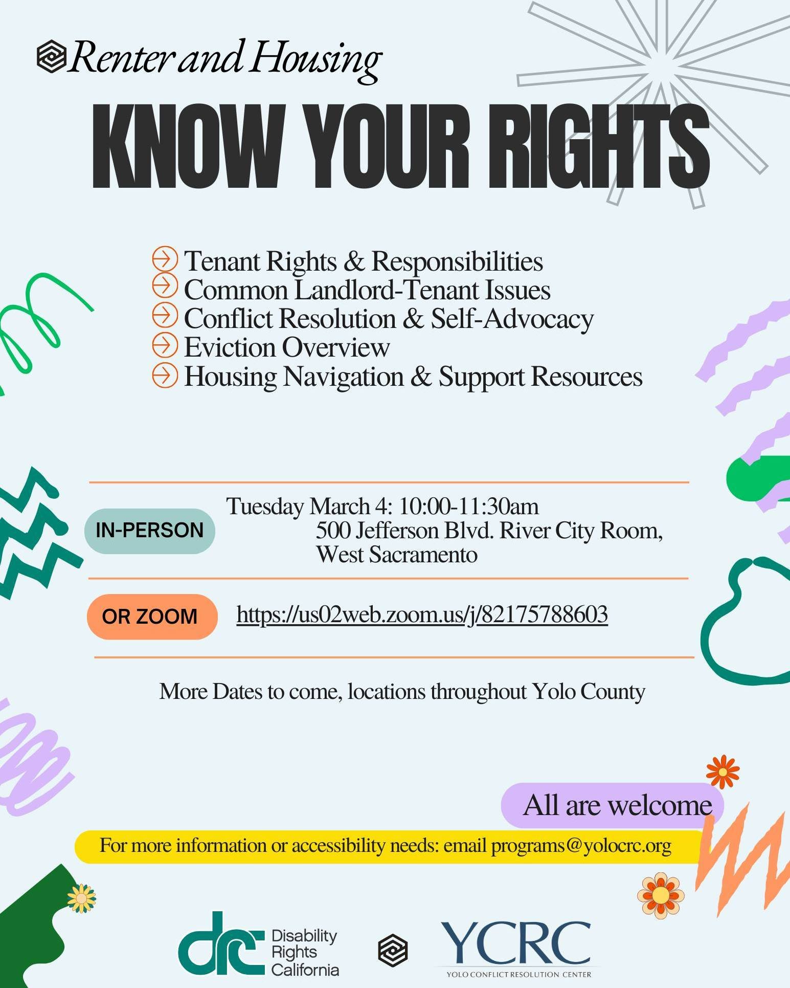 Come learn about Tenant's Rights in rental applications, leases and how to resolve conflicts that may come up related to housing. 

Presented by the Yolo Conflict Resolution Center and Disability Rights California

Tuesday, March 4th, 10-11:30am in-p