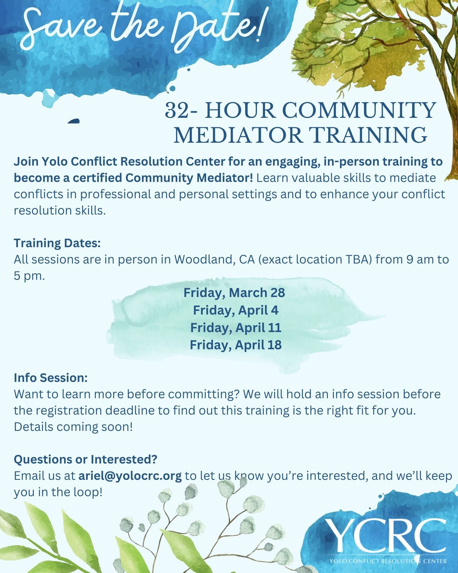 Save the Date! 

The 2025 Community Mediator training will be happening IN-PERSON on four consecutive Fridays; March 28th, April 4th, April 11th, and April 18th. 

We will share much more information soon, but in the meantime please email us at ariel