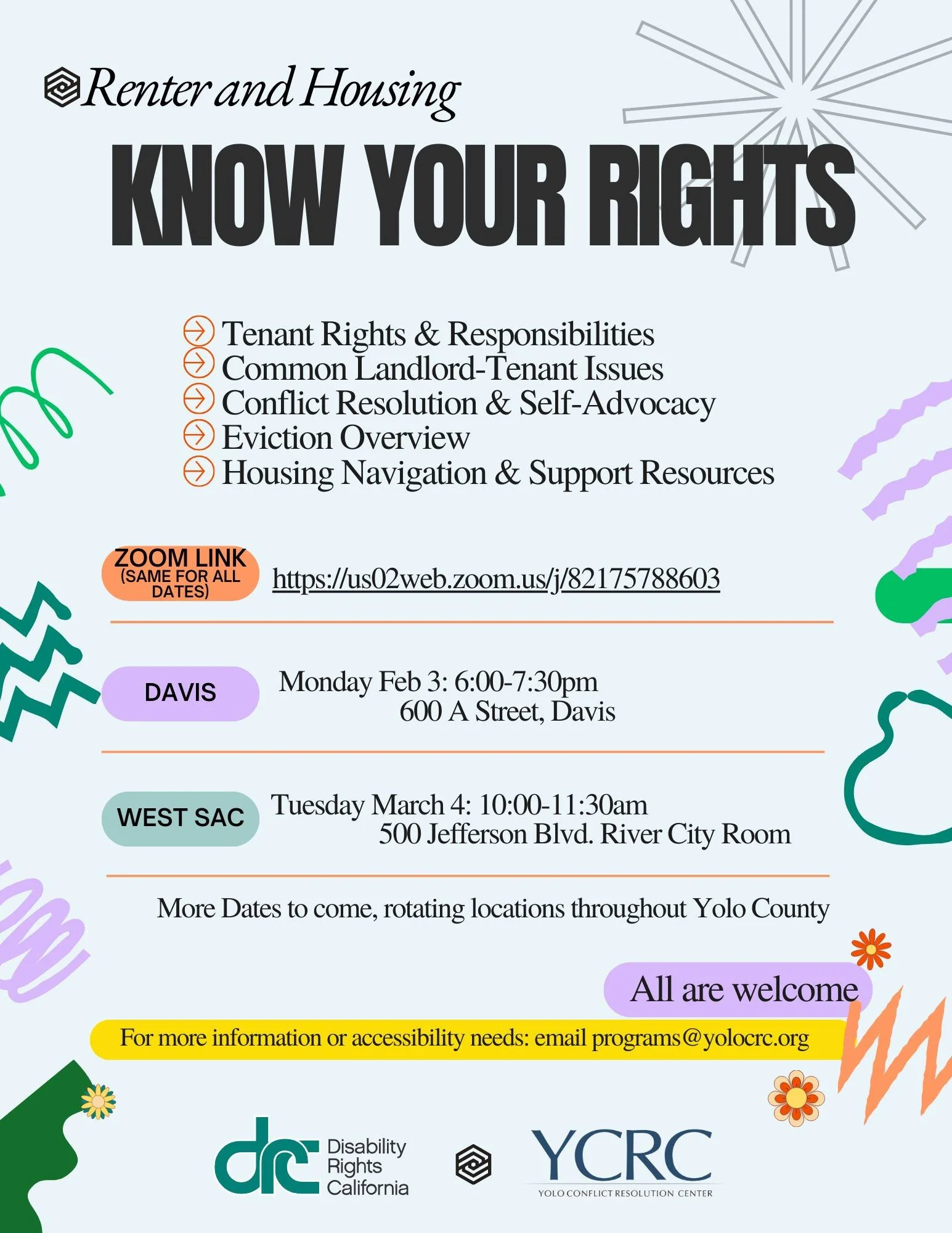 Come learn about Tenant's Rights in rental applications, leases and how to resolve conflicts that may come up related to housing. Presented by the Yolo Conflict Resolution Center and Disability Rights California

Monday, February 3rd: 6-7:30pm, 600 A