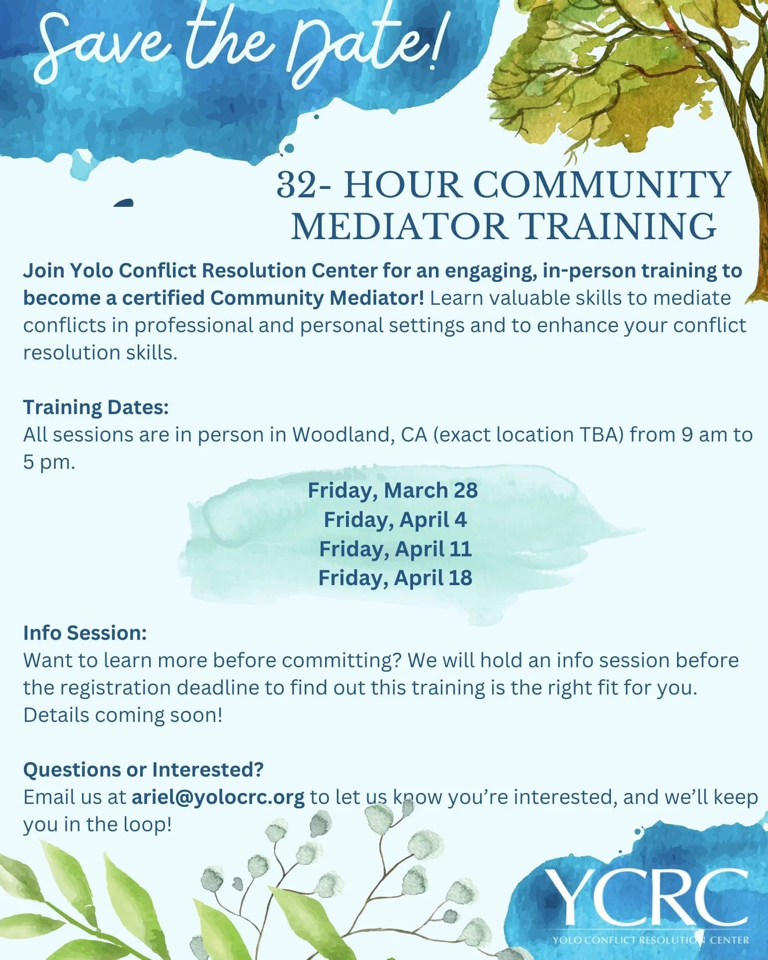 Save the Date! 

The 2025 Community Mediator training will be happening IN-PERSON on four consecutive Fridays; March 28th, April 4th, April 11th, and April 18th. 

We will share much more information soon, but in the meantime please email us at ariel