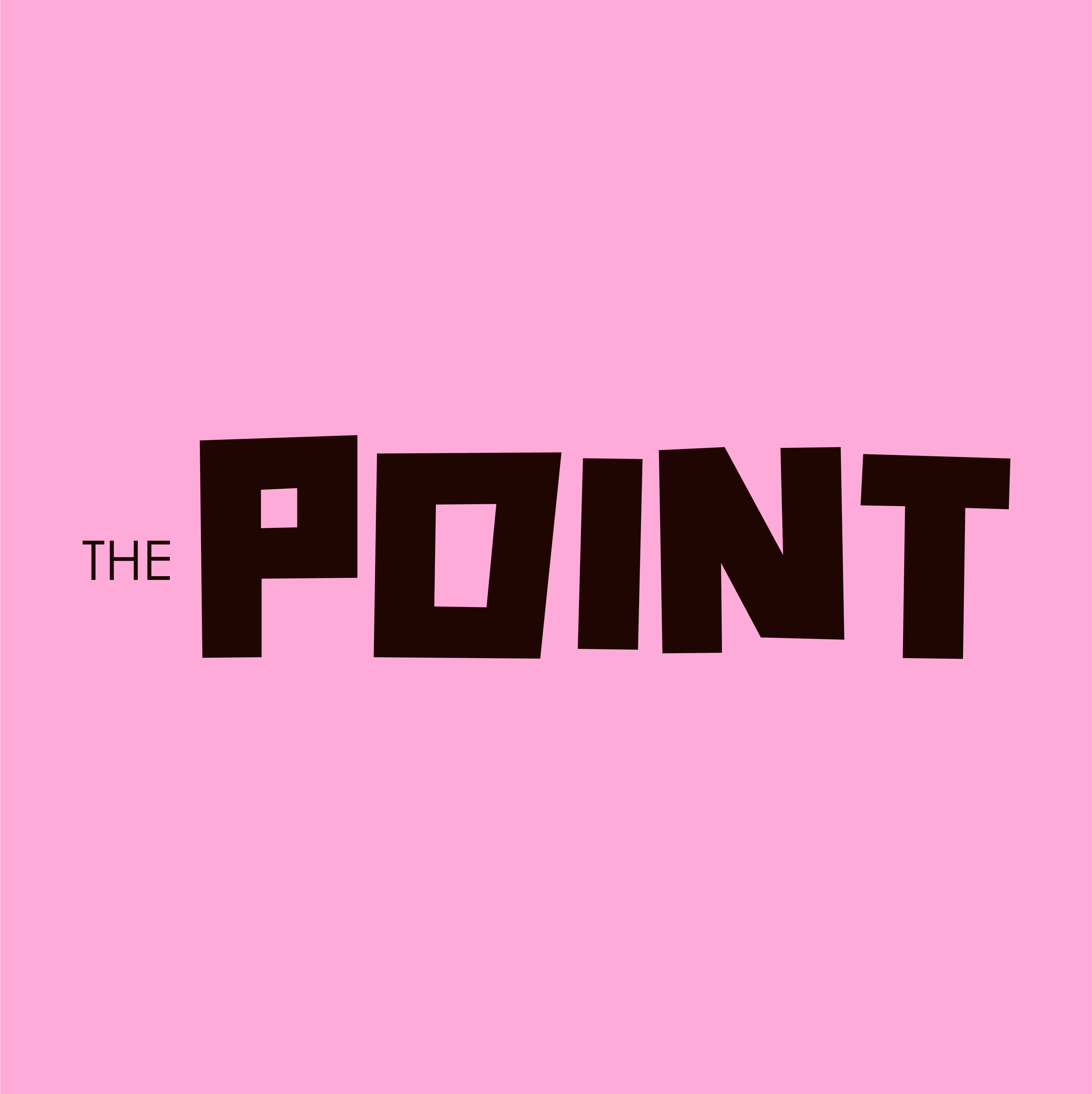 Pink background with the text 'THE POINT' in large, bold, black letters and the word 'THE' in smaller black letters to the left.
