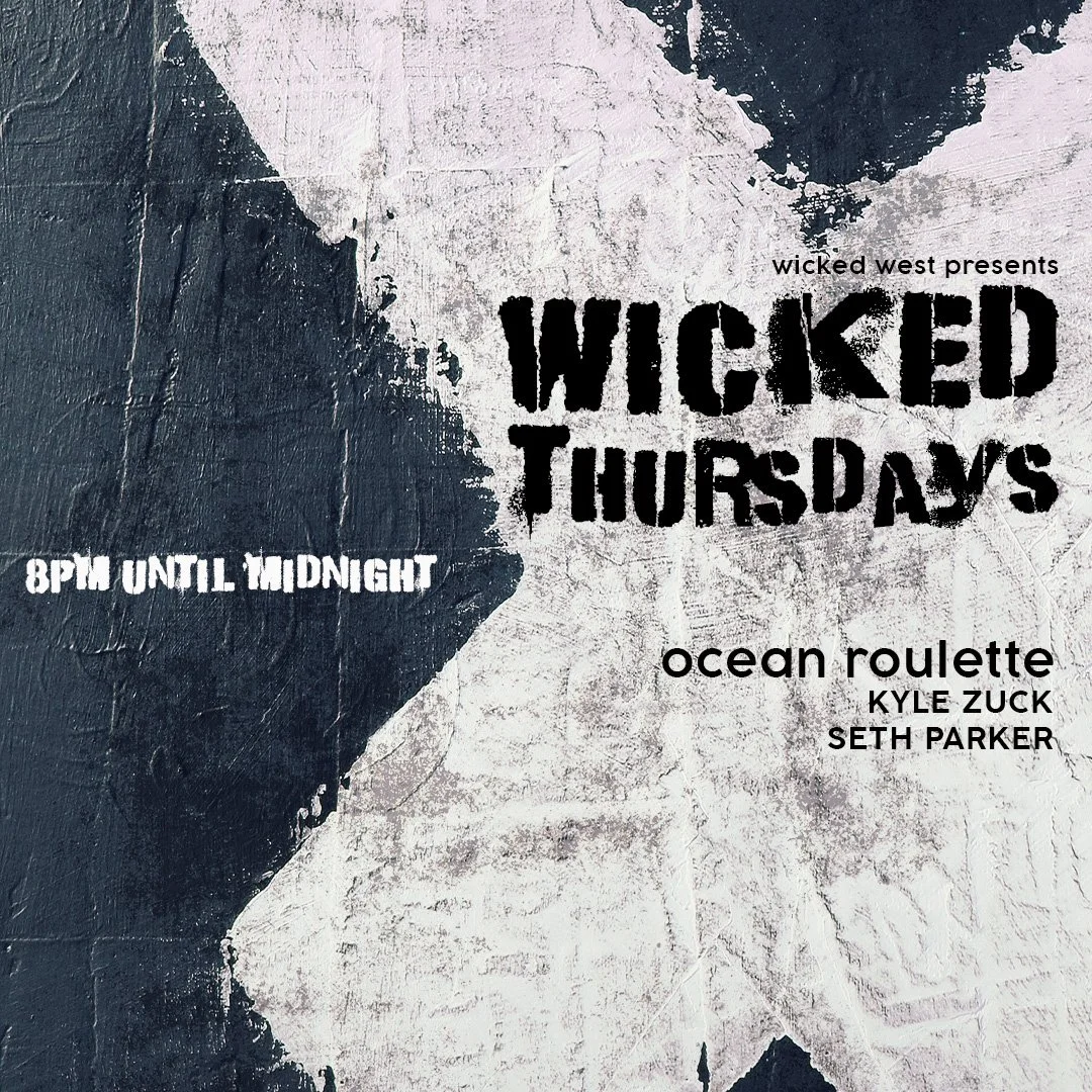 A textured wall with black and white paint, advertising a Wicked Wednesdays event with Ocean Roulette, Kyle Zuck, and Seth Parker, from 8 PM until midnight.