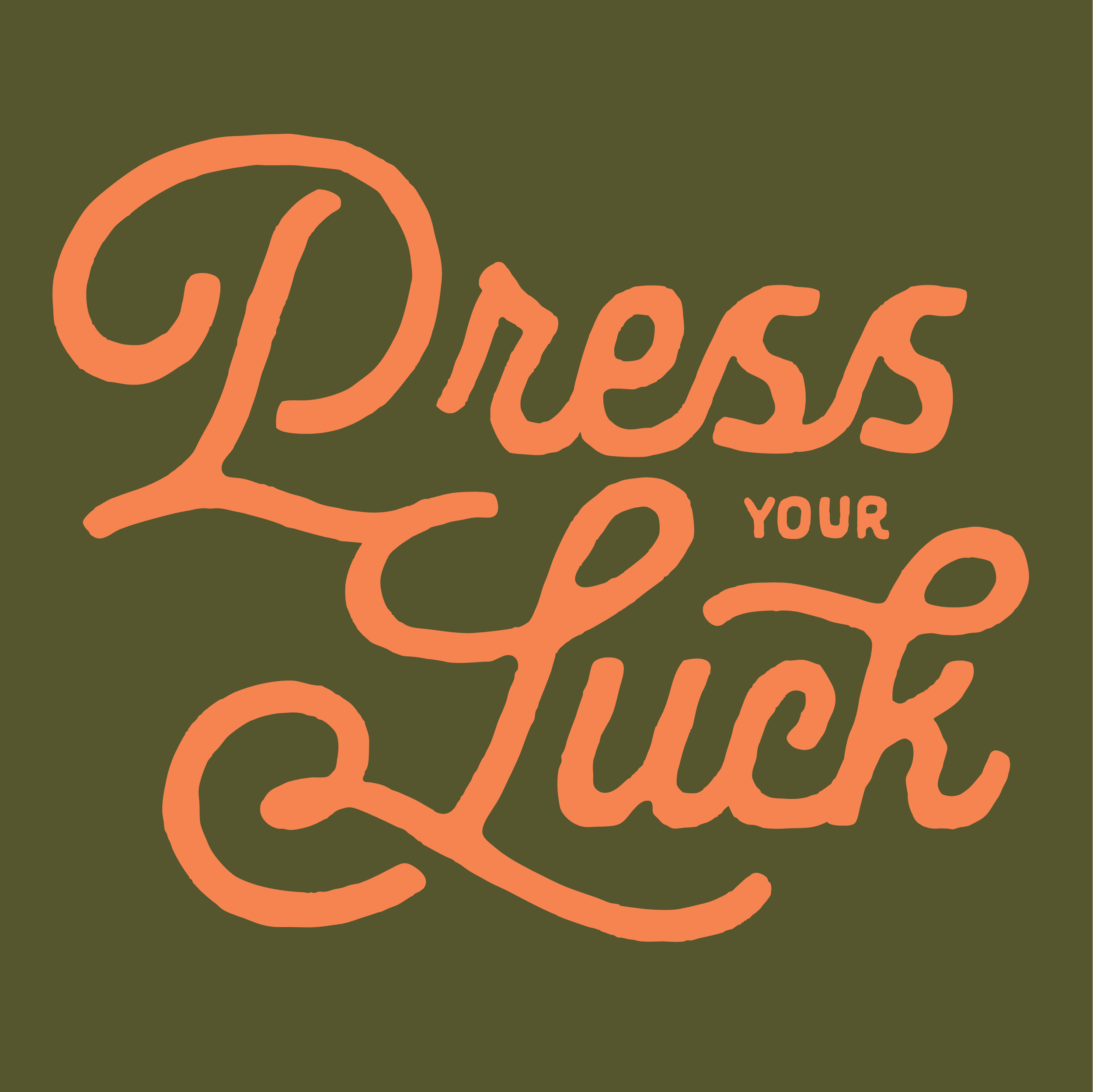 Text graphic with the phrase 'Press Your Luck' in stylized orange lettering on a dark green background.