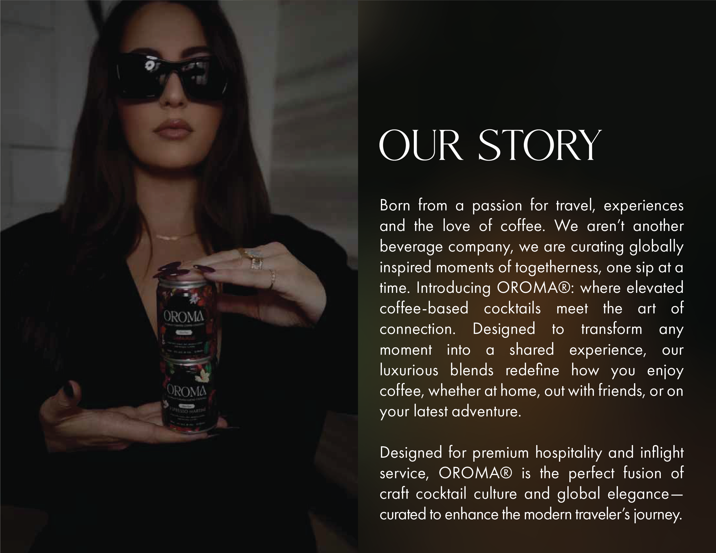 A woman with dark hair wearing large sunglasses and black clothing holding a can of OROMA coffee-based cocktail, with a text overlay describing the company's passion for travel, experiences, and coffee-inspired moments of togetherness.