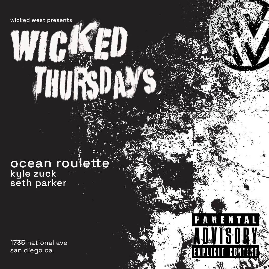 Black and white concert poster for Wicked Wednesdays featuring Ocean Roulette, Kyle Zuck, and Seth Parker, with parental advisory warning, located at 1735 National Ave, San Diego, CA.