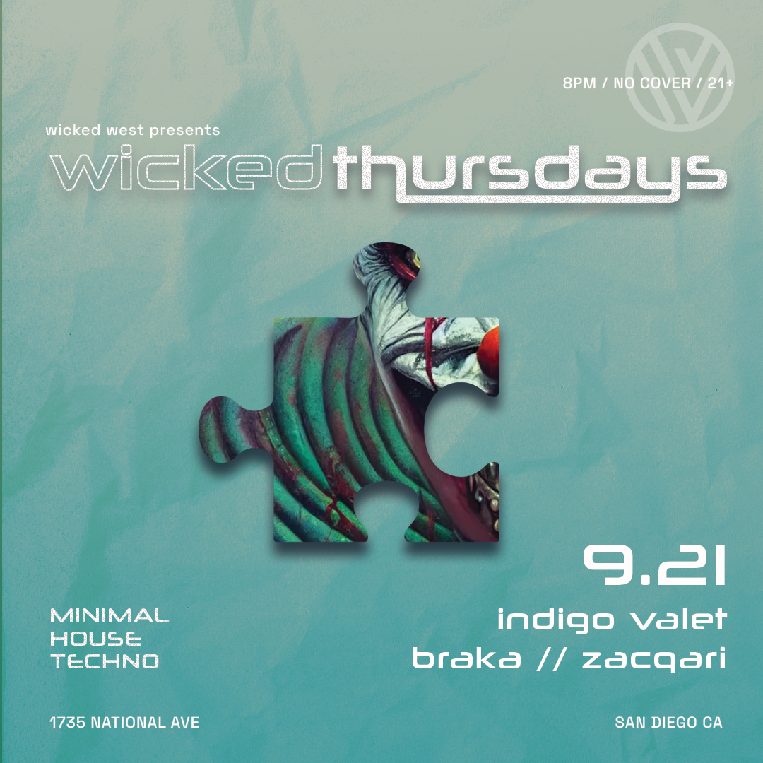 Event flyer for Wicked Thursdays featuring a puzzle piece with colorful artwork of a creature with a wide-open mouth. Details include date 9.21, venue 1735 National Ave, San Diego CA, and musical genres minimal house, techno, indigo valet, braka, and