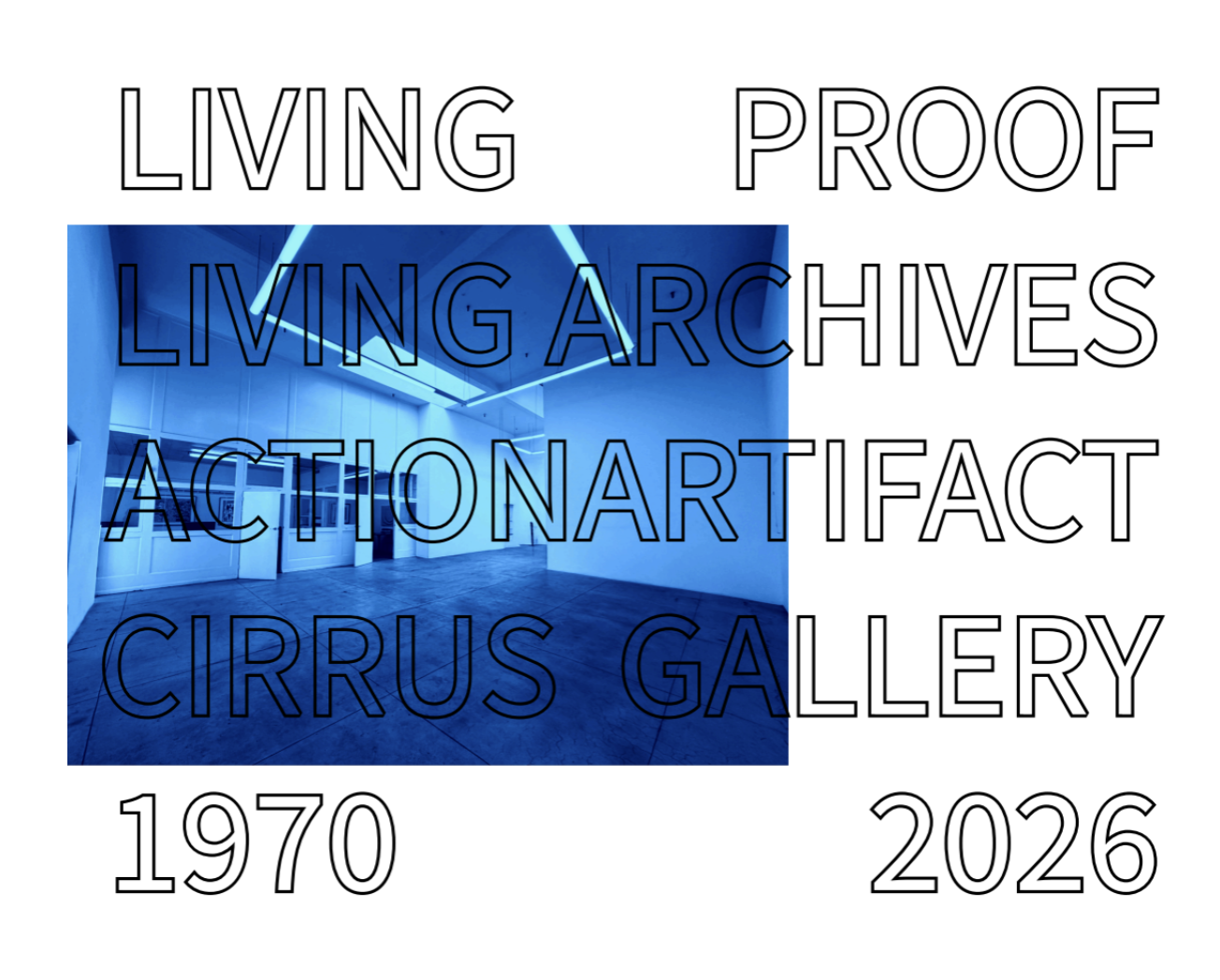 Living Proof/ Living Archives - Cirrus Gallery Los Angeles, 2026
