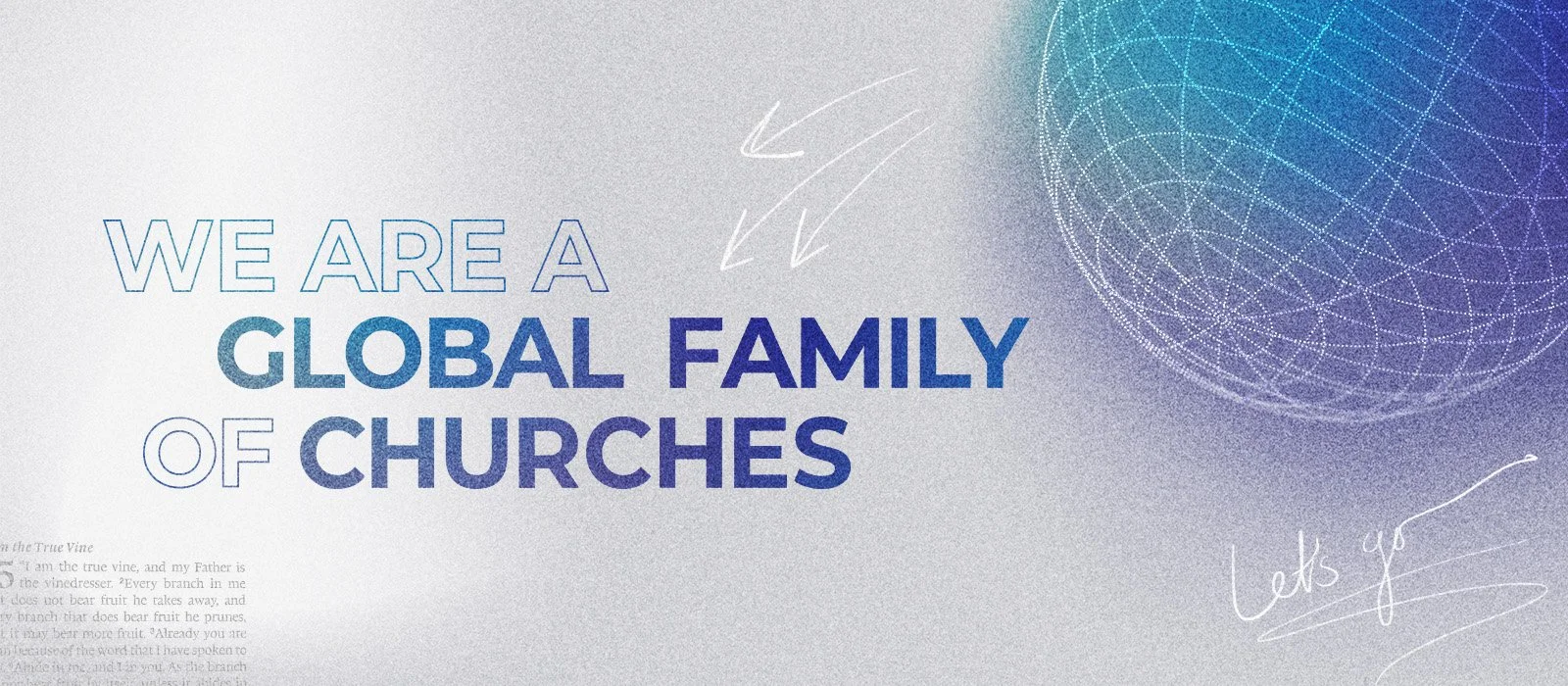 A graphic with the text 'We are a global family of churches' in various shades of blue, accompanied by abstract globe and arrow illustrations.