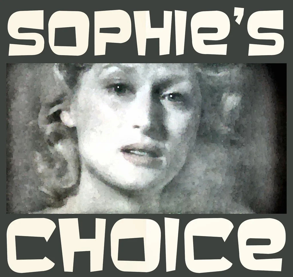 Sophie’s Choice