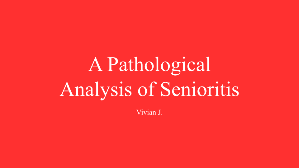 A Pathological Analysis of Senioritis