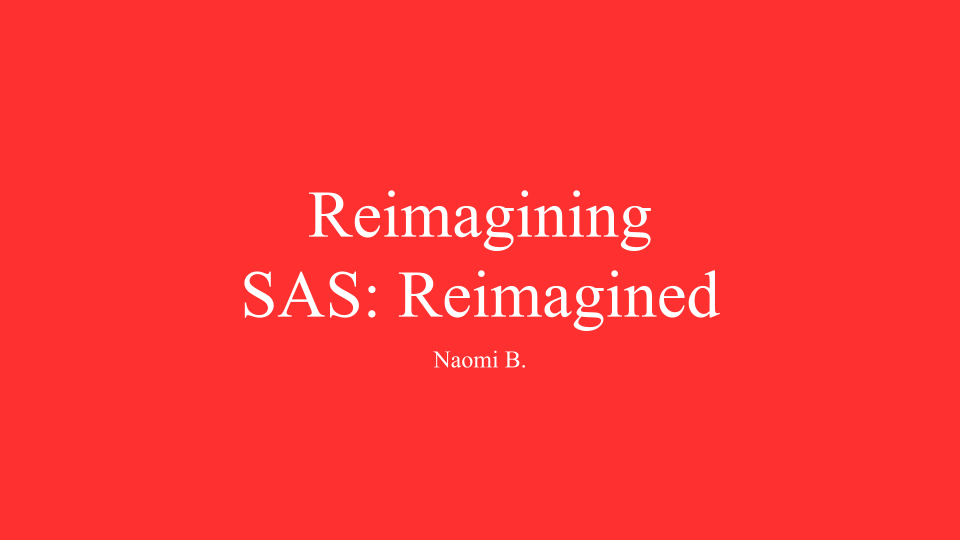Reimagining SAS: Reimagined