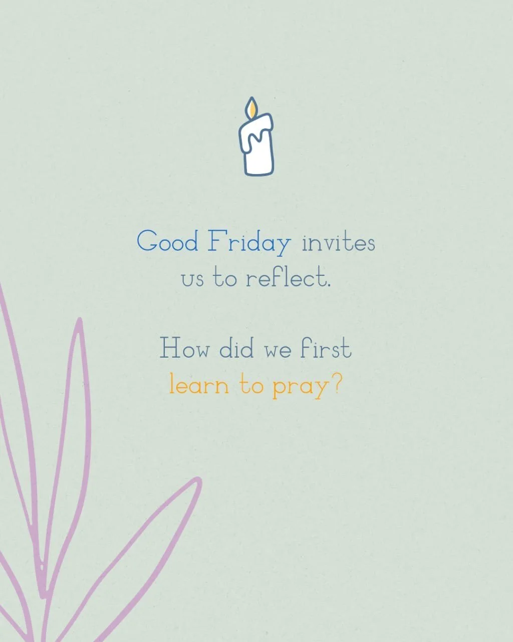 Good Friday reminds us of Christ&rsquo;s ultimate sacrifice.

When we were younger, we didn&rsquo;t always understand what this day meant,
and we didn&rsquo;t always understand prayer either.

But we remember how it felt.

Sitting beside our parents 