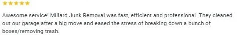 5-Star Google Review - " Awesome service! Millard Junk Removal was fast, efficient, and professional."