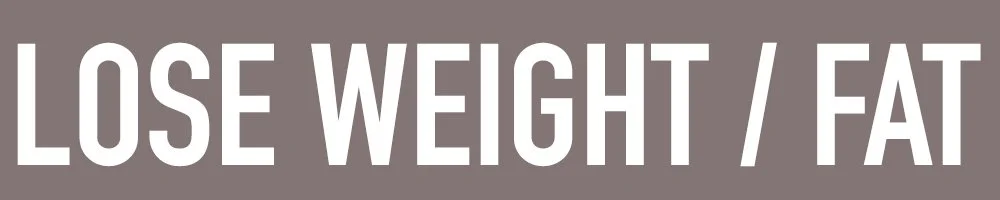 Select LOSE WEIGHT / FAT