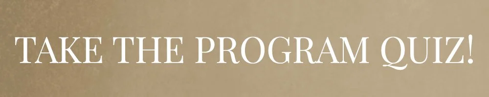 Text on a taupe colored background reads "TAKE THE PROGRAM QUIZ" in white, serif font.
