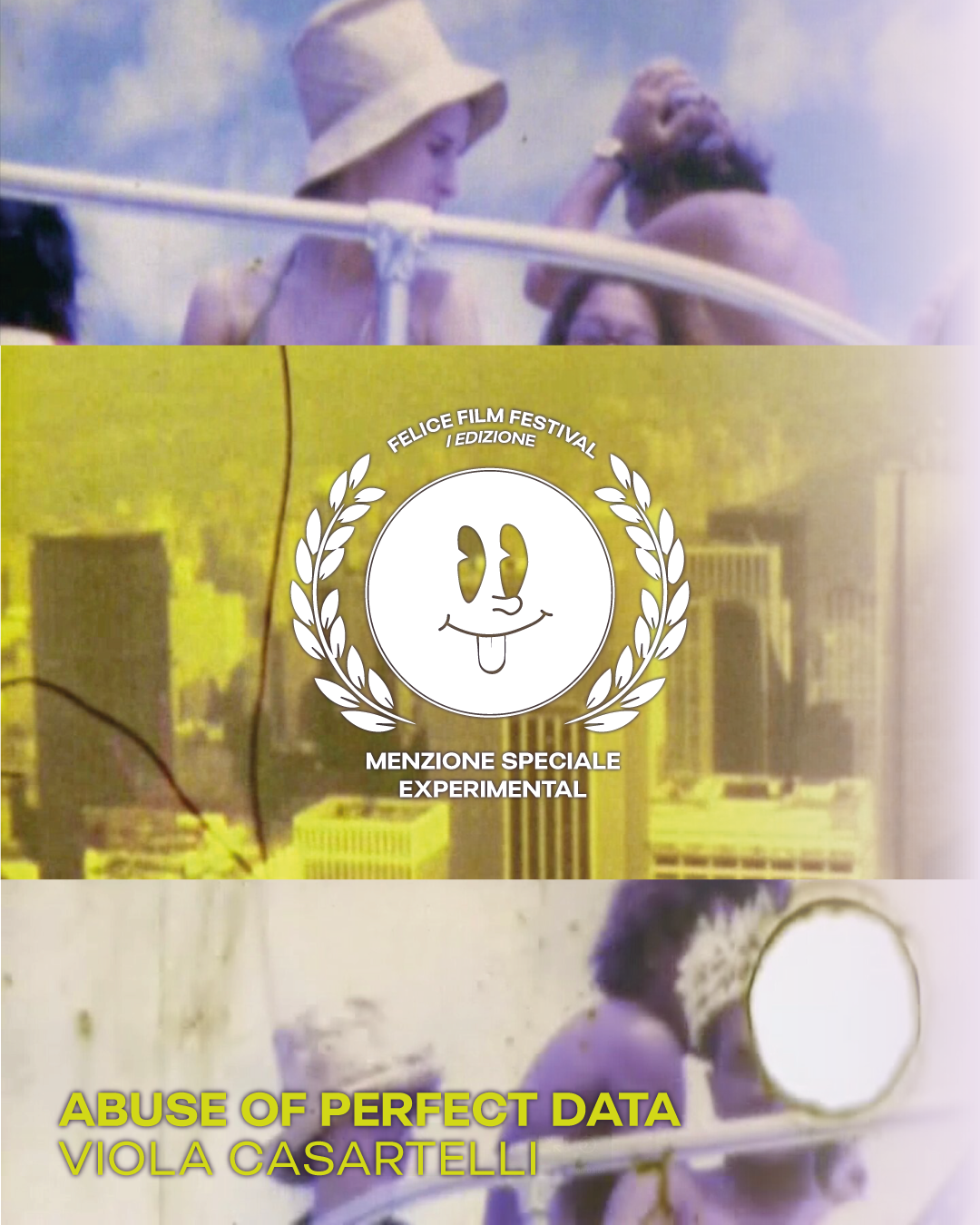 A promotional poster for the Felice Film Festival featuring the experimental film 'Abuse of Perfect Data' by Viola Casartelli, with a collage of vintage photographs of children and cityscapes.