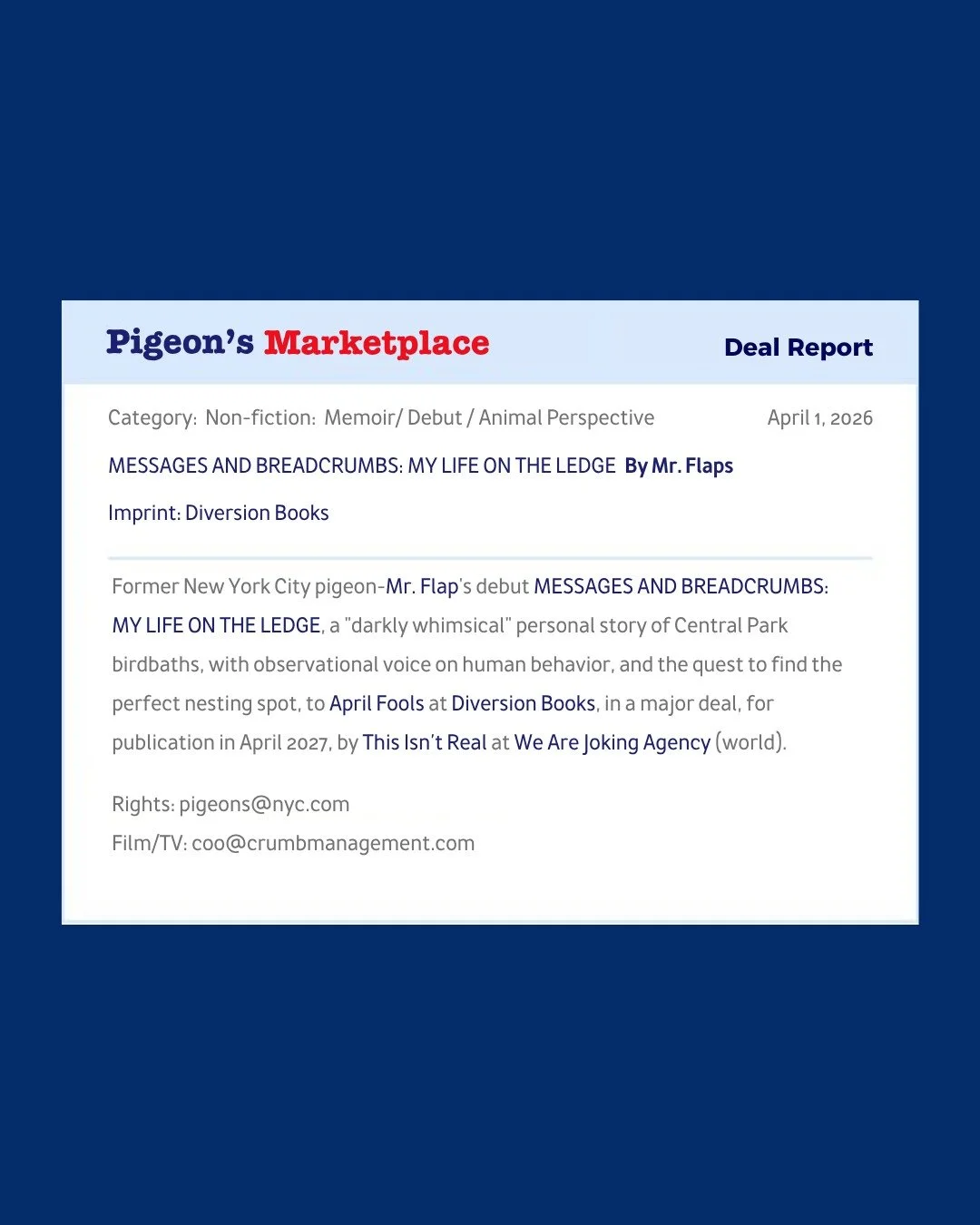 BREAKING NEWS! We are so excited to announce the acquisition of MESSAGES AND BREADCRUMBS: MY LIFE ON THE LEDGE!

An iconic story of trial, tribulation, and success, all through the eyes of former New York City pigeon-Mr. Flap. 🐦

Stay tuned and Happ