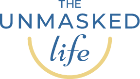 The Unmasked Life