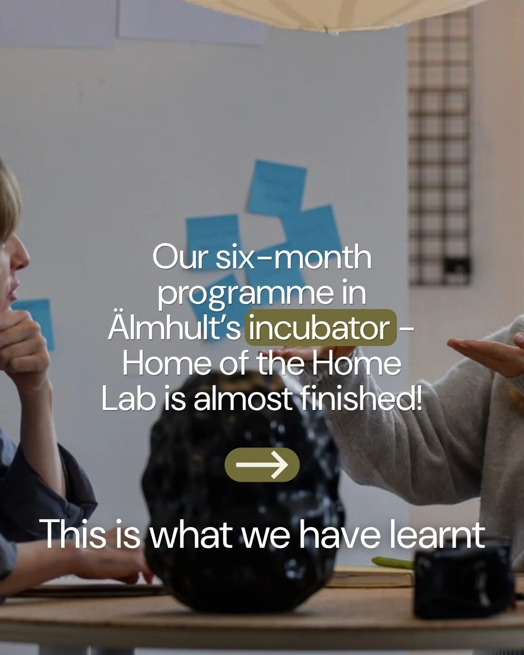 Our six-month journey in &Auml;lmhult&rsquo;s incubator &ndash; @homeofthehomelab &ndash; is coming to an end, and what a ride it has been. 💚

Five key learnings we&rsquo;re taking with us:

1. Collaboration is the key
2. External opinions help to s