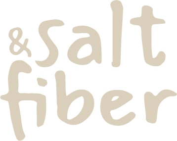 Salt &amp; Fiber
