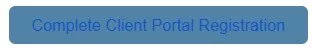 Horizontal rectangle with curved corners, showing "complete client portal registration" button which will show in the client's email during registration