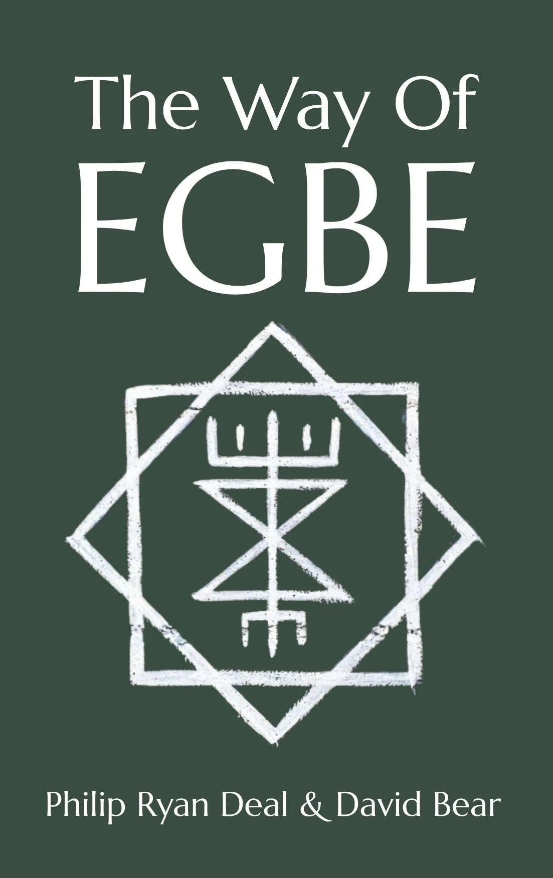 The Way Of Egbe: A Man's Guide To Building Sacred Friendships