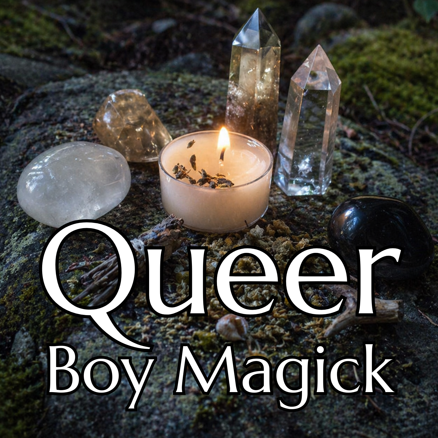 A collection of crystals and stones, including a large white sphere, two clear pointed crystals, and a black polished stone, with a lit candle in a glass holder surrounded by dried herbs, on a mossy forest floor, with text reading 'Queen Boy Magick' superimposed.