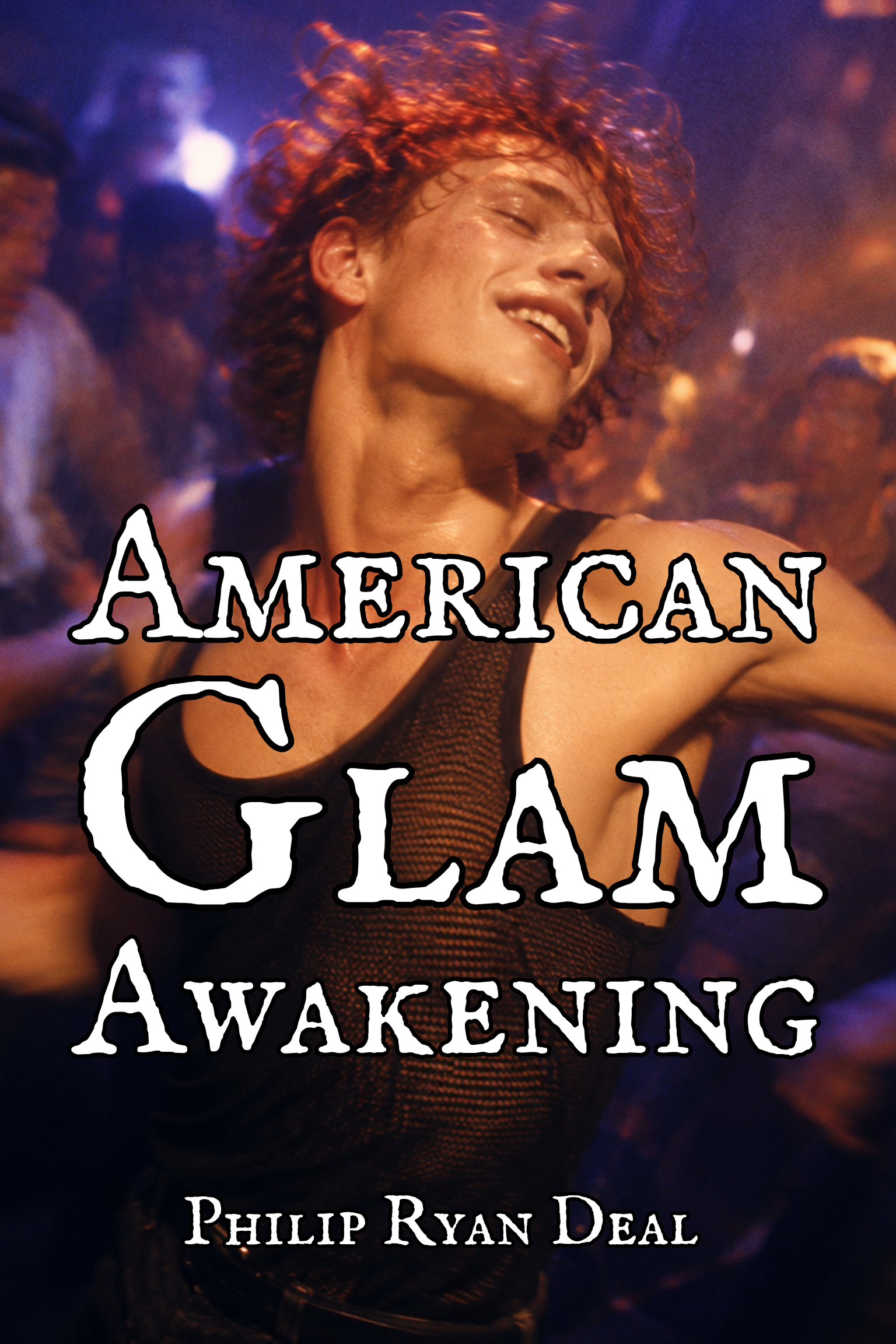 Cover of a book titled "American Glam Awakening" by Philip Ryan Deal. The cover features a young person with short curly hair, wearing a black mesh top, dancing in a dimly lit club with colorful purple, orange, and blue lighting.