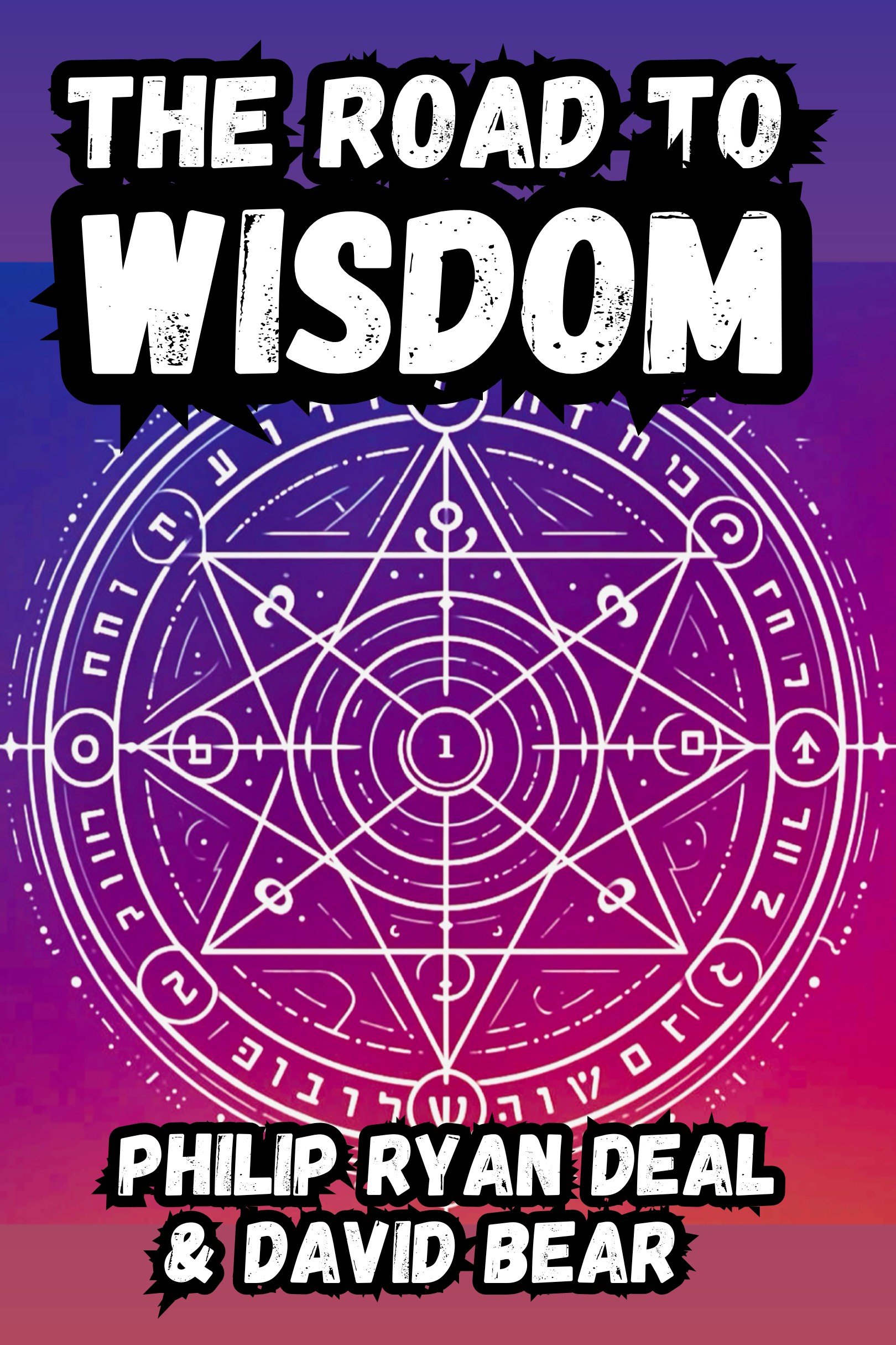 Road To Wisdom: Walking the 22 Paths of the Techno-Kabbalah
