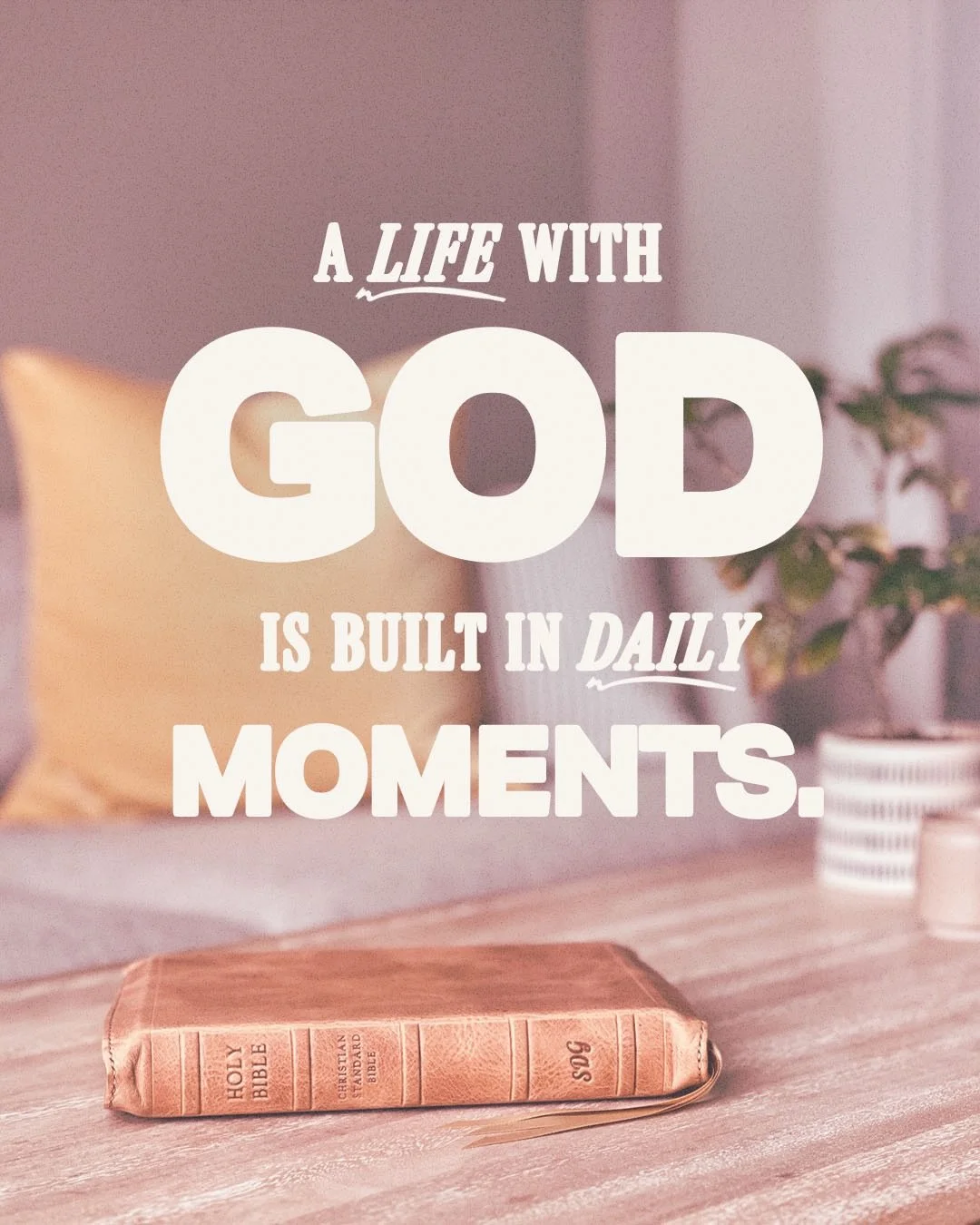 A life with God is built in daily moments. 💕