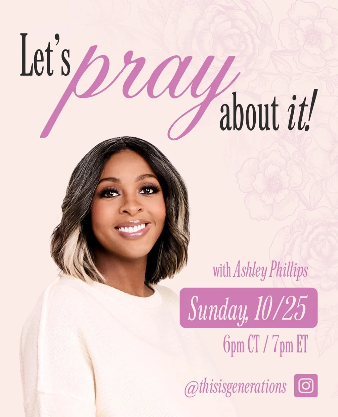 Let&rsquo;s Pray About It! 💜
Whatever you&rsquo;re walking through, we would love to pray with you.

Join Ashley on Sunday, October 25th at 6:00 PM CT / 7:00 PM ET right here on IG Live &middot; @thisisgenerations.

Submit your prayer request throug