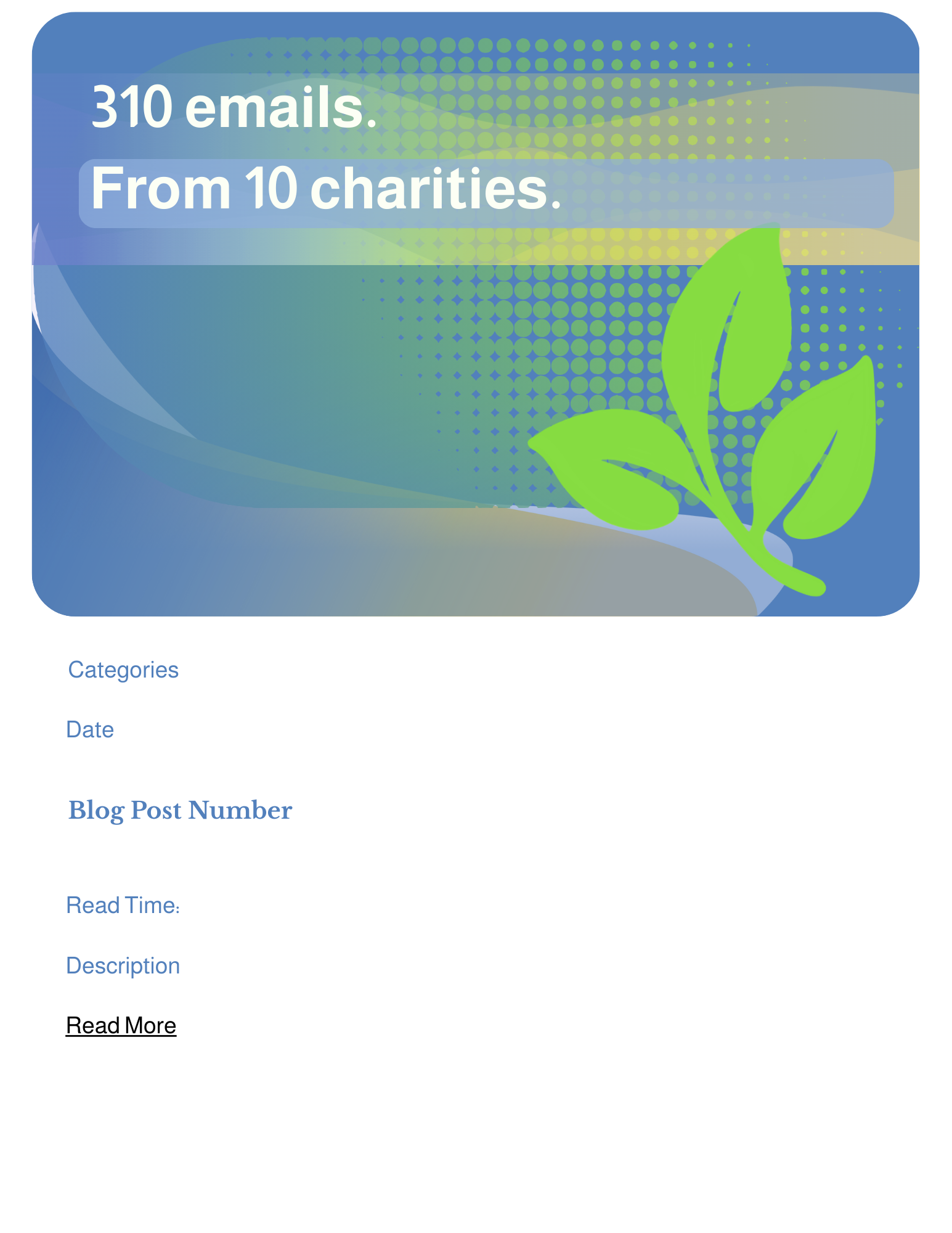 310 emails. From 10 charities.