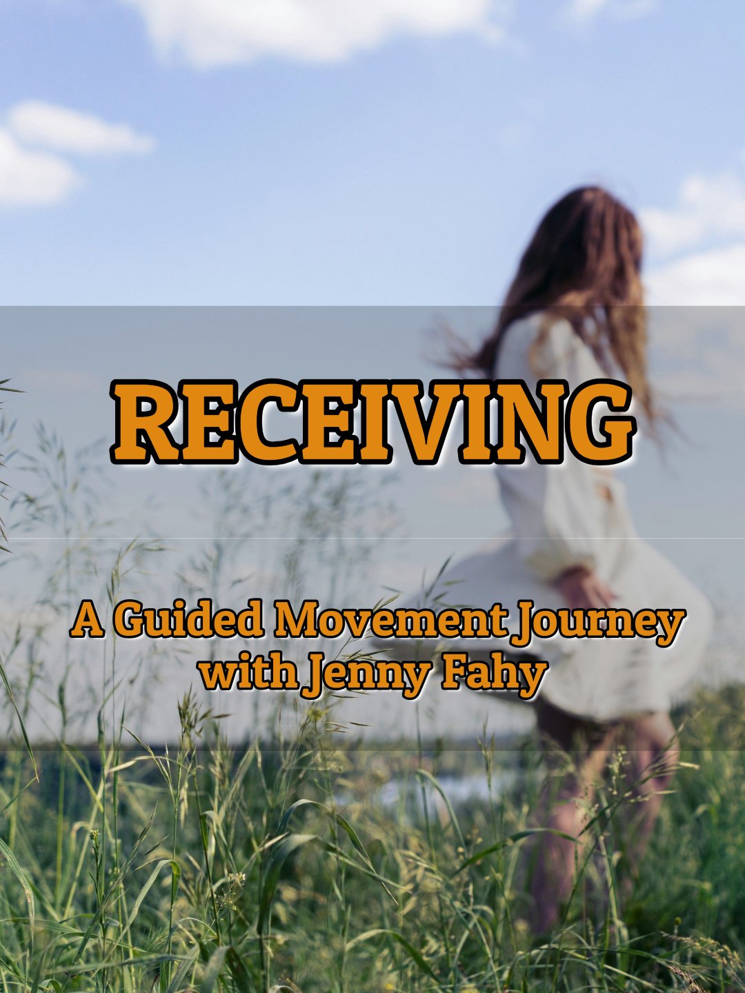 RECEIVING - A 20-minute Guided Movement Journey with Jenny Fahy