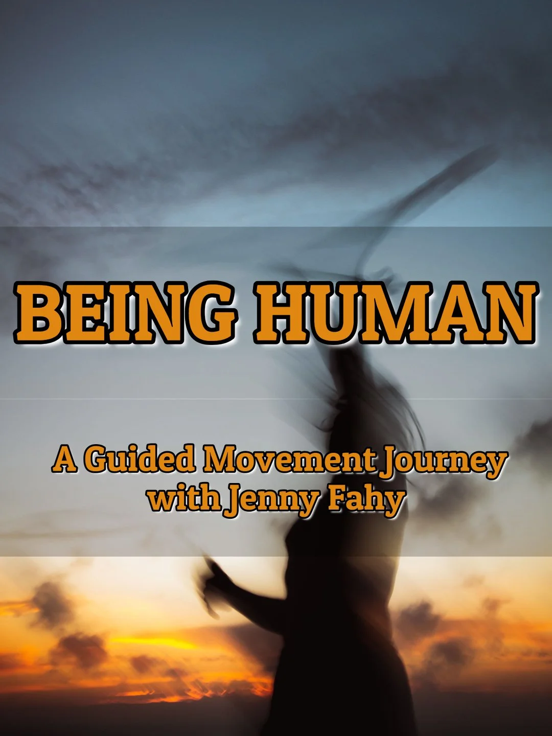 BEING HUMAN - A 20-minute Guided Movement Journey with Jenny Fahy