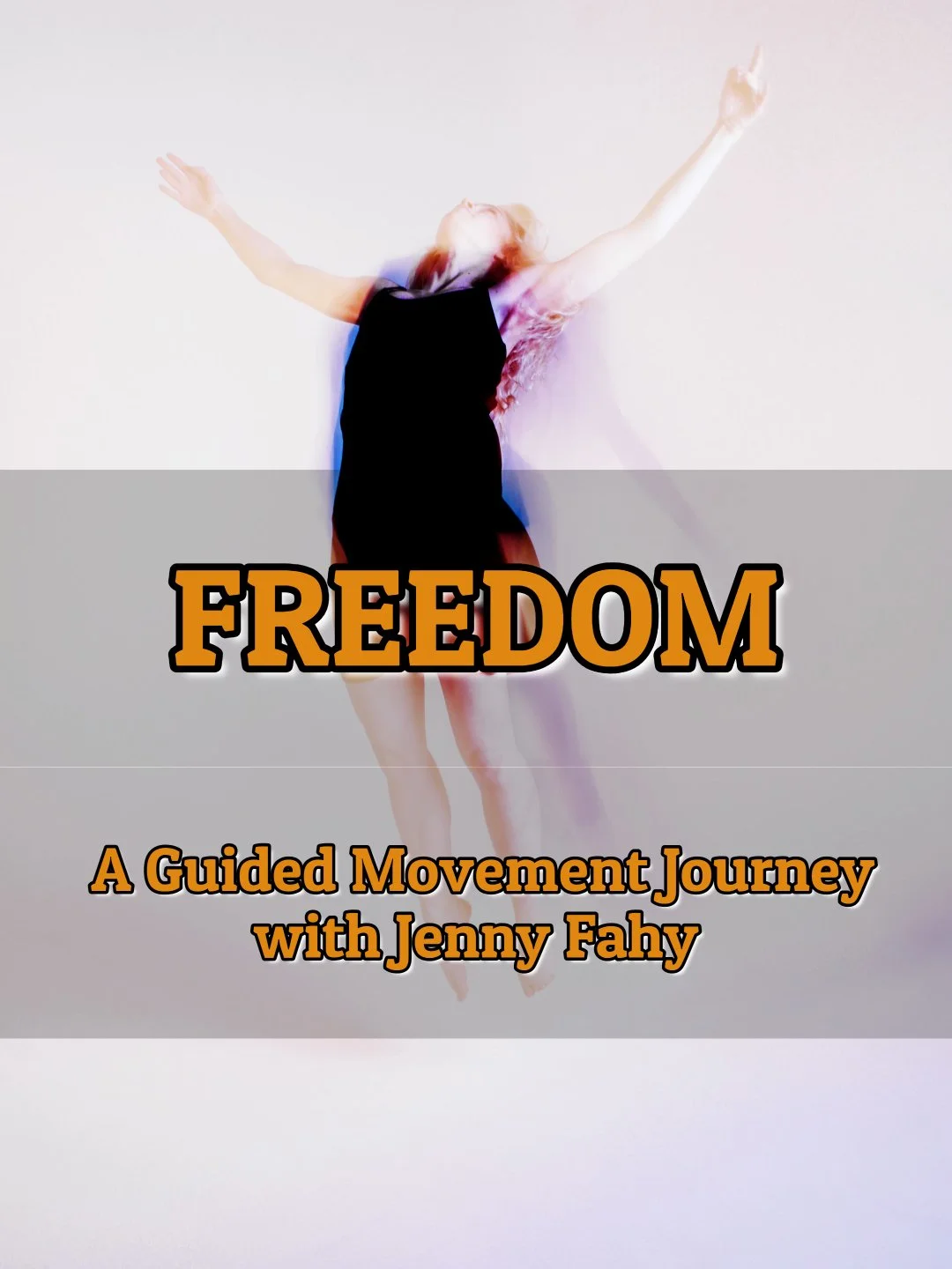 FREEDOM - A 20-minute Guided Movement Journey with Jenny Fahy