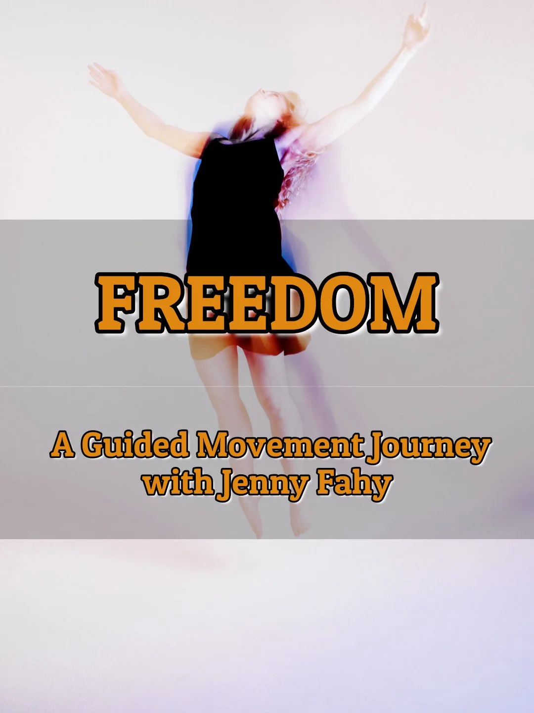 FREEDOM - A 20-minute Guided Movement Journey with Jenny Fahy