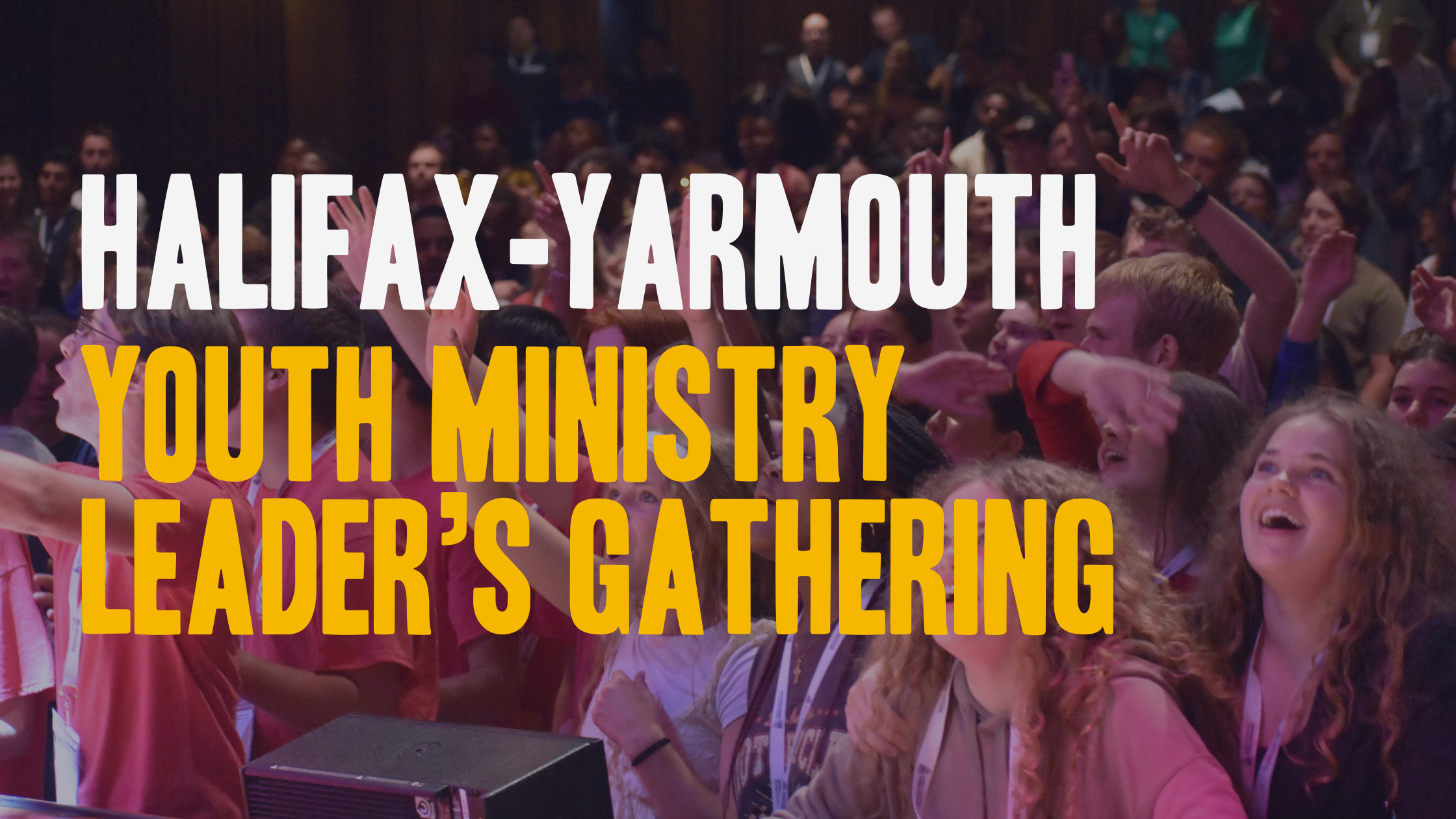 Halifax-Yarmouth Youth Ministry Leader's Gathering