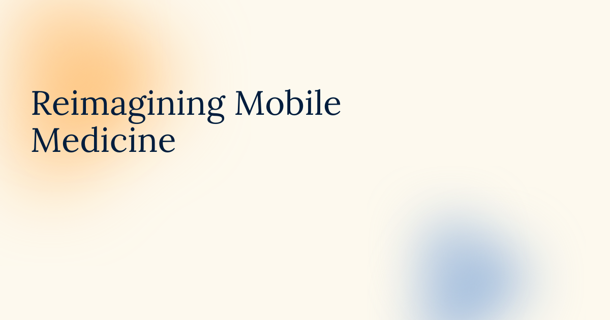Reimagining Mobile Medicine