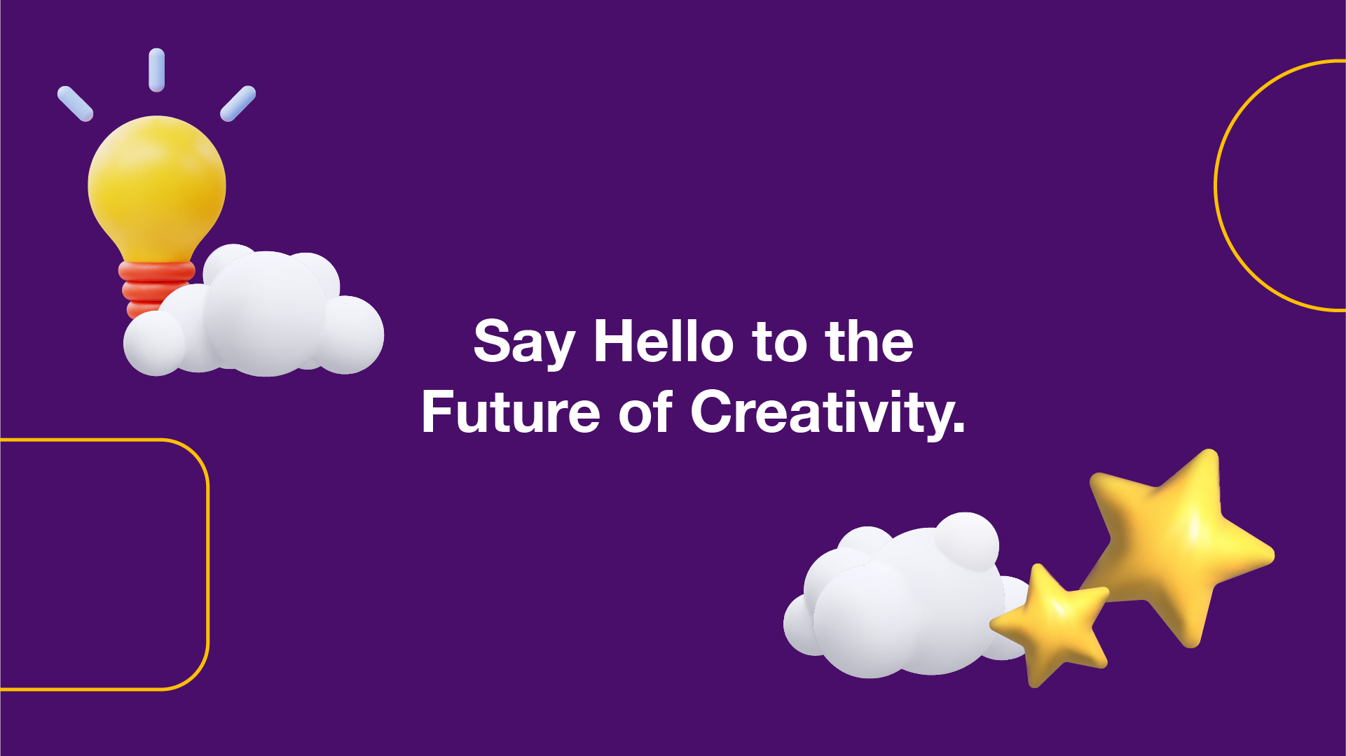 Colorful graphic design with a purple background, featuring a yellow lightbulb on a cloud, white clouds, and yellow stars. Text in the center reads: "Say Hello to the Future of Creativity."