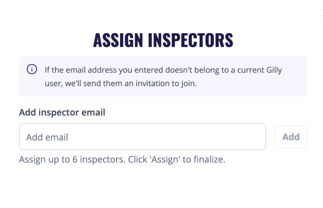 Screenshot of a webpage titled 'Assign Inspectors' with a note explaining email invitations for new users, an input field for adding inspector email addresses, and an instruction to assign up to six inspectors by clicking 'Assign.'