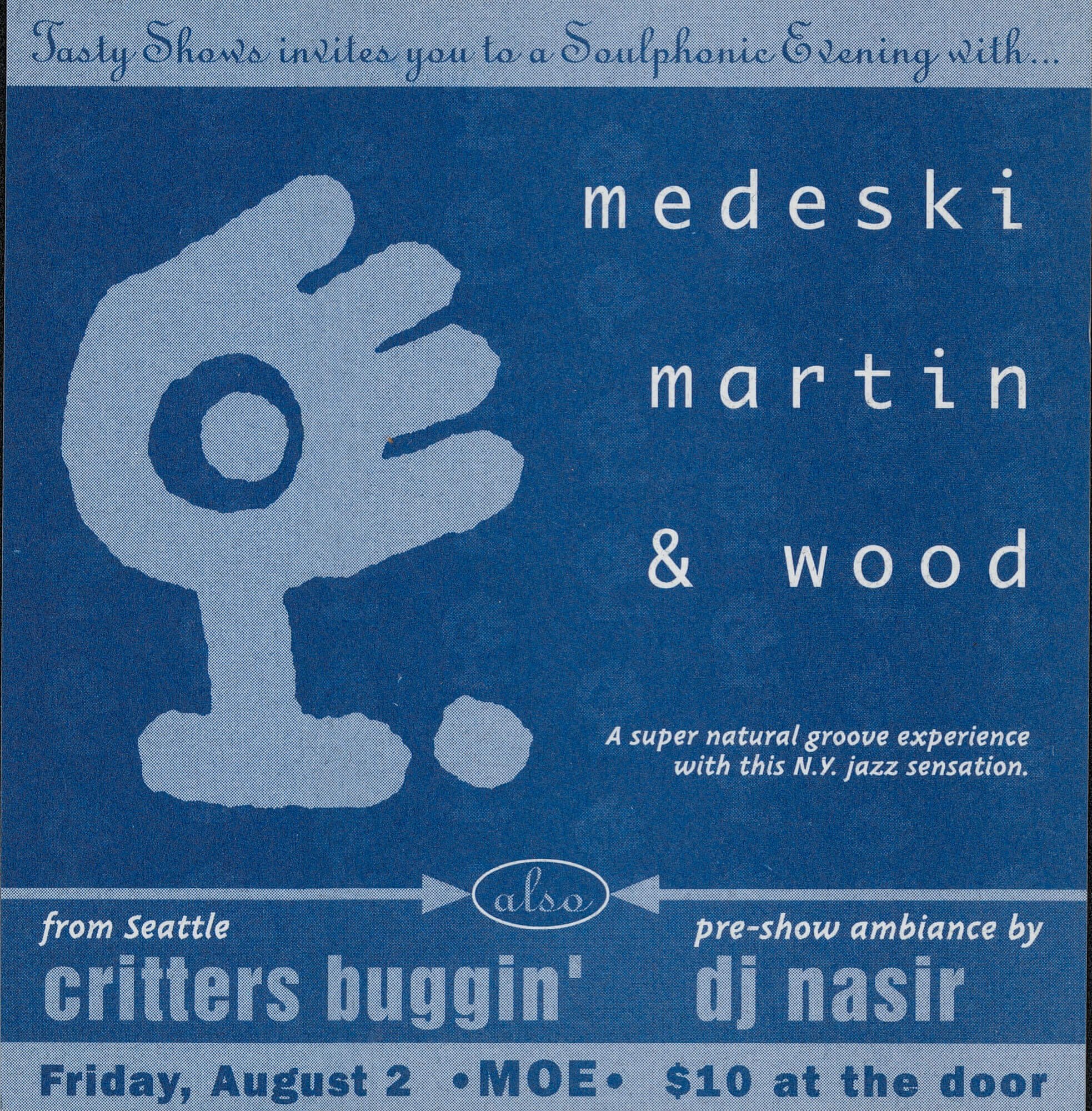Vintage jazz concert flyer for Medeski Martin & Wood with Critters Buggin' from Seattle and DJ Nasir pre-show, scheduled for Friday, August 2 at MOE, with a $10 cover charge.