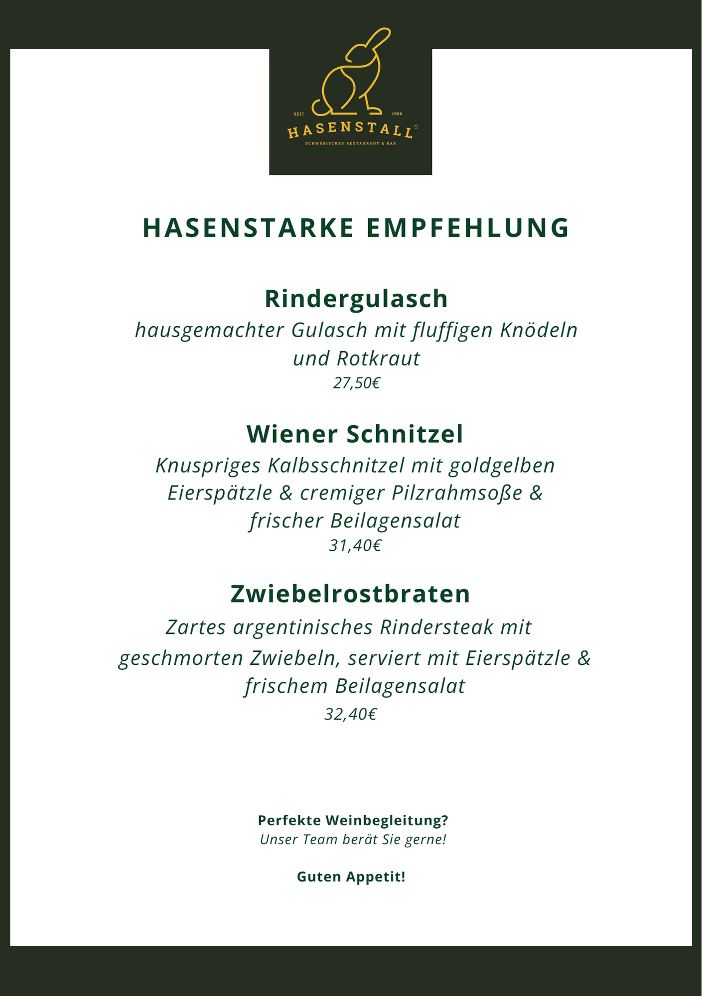 Menü mit drei Gerichten: Rindergulasch mit Knödeln und Rotkraut, Wiener Schnitzel mit Eidotter-Eierspießen, Pilzsoße und Beilagensalat, Zwiebelrostbraten mit Zwiebeln und Beilagensalat, Preise zwischen 27,50 € und 32,40 €.