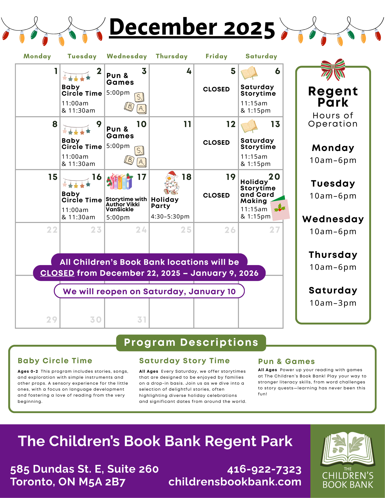 December 2025 calendar with scheduled events at Regent Park Children's Book Bank, including baby circle time, pun and games, Saturday storytime, holiday party, and holiday storytime and card making. The calendar notes the location's closure from December 22 to January 9 and states the reopening date as January 10, with hours of operation listed. The bottom section provides program descriptions for baby circle time, Saturday storytime, and pun and games, and contact information for the Children’s Book Bank in Toronto.