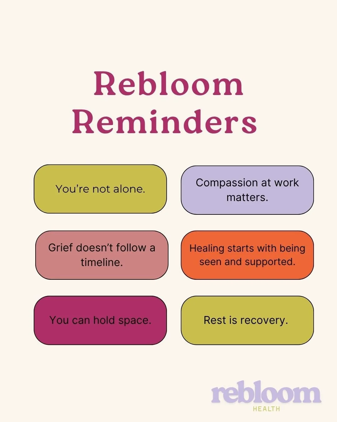 At Rebloom, we&rsquo;re reimagining how we support those navigating pregnancy loss, at work, at home, and in community. 💛

Here are six small reminders from Rebloom for anyone walking through grief, or walking with someone who is.

#rebloomhealth #p