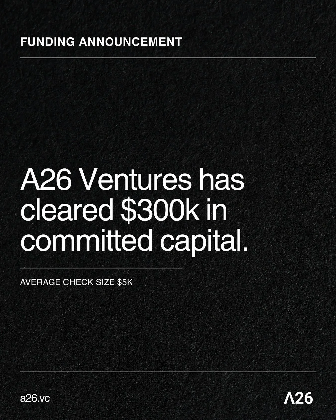 We&rsquo;re excited to share that A26 Ventures has surpassed $300K in committed capital. Thank you to our incredible community of investors and supporters who believe in our mission to back the next generation of founders at UCLA and across Los Angel